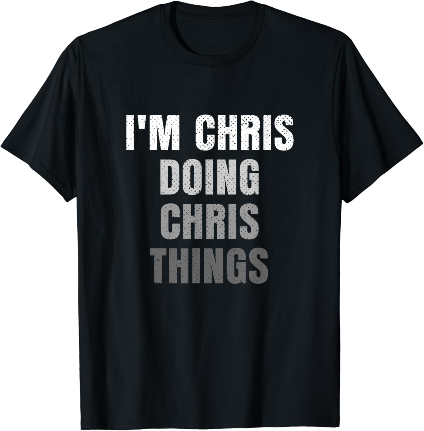 I’m Chris Doing Chris Things Funny First Name Chris TShirt Amazon.co